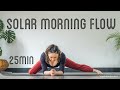 25min Solar whole body morning flow | energise & open