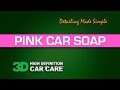 How to wash your car with Pink Car Soap