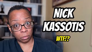 Nick Kassotis Wtf