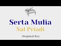 Serta Mulia - Sal Priadi (Original Key Karaoke) - Piano Instrumental Cover