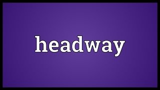 Headway Meaning