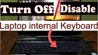 How to Disable laptop internal keyboard || Laptop ke internal keyboard ko turn off kaise karein