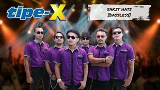 TIPE X - SAKIT HATI || Bassless [No Bass] || Backing Track