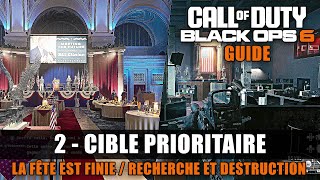 Call Of Duty Black Ops 6 : 2 - CIBLE PRIORITAIRE 🏆 La Fête est Fini \u0026 Recherche et Destruction GUIDE