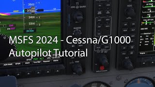 MSFS 2024 - Cessna/G1000Autopilot Tutorial