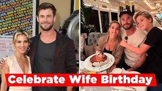 Chris Hemsworth Celebrate His Wife Elsa Pataky 49th Birthday