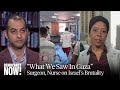 Israel Is Routinely Shooting Children in the Head in Gaza: U.S. Surgeon & Palestinian Nurse