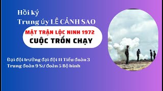 Hồi ký Trung úy Lê Cảnh Sao - Trận Lộc ninh 1972 - Cuộc trốn chạy