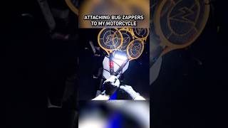 Attaching bug zappers to my motorcycle