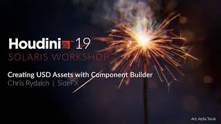 Creating USD Assets with Component Builder  |  Chris Rydalch  |  Solaris Workshop