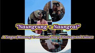 Naungrung Naungrai | Official Lyrical Video | A Song of Tradition and Culture | Tangsa Mossang Song