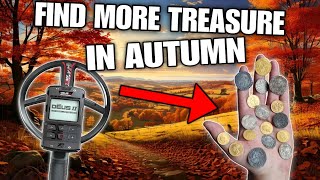 How To Find Treasure With A Metal Detector In Autumn || Metal Detecting Top Tips