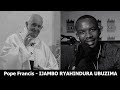 pope francis igice cya 2 ijambo ryahindura ubuzima ep454