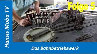 Hansi's Moba TV Teil 5: Das Bahnbetriebswerk