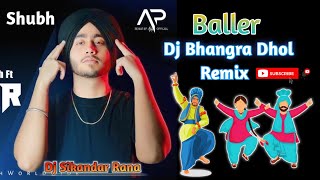 Baller - Shubh | Dhol Remix | New Punjabi Song 2023