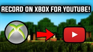 How To *RECORD* On Xbox One For Youtube Videos! (NO CAPTURE CARD/PC!)
