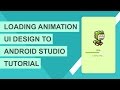 Loading Animation in UI Design to Android Studio Tutorial