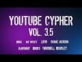 (Fan Mashup) YouTube Cypher Vol. 3.5 (ft. Bingx, Duane Jackson, Darrnell Bradley, more)