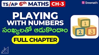 Playing With Numbers: Full Chapter in తెలుగు | TS/AP Class 6 Maths | Chapter 3 | Sreenath Academy