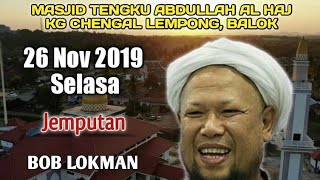 SDR BOB LOKMAN.\nKuliah Maghrib Jemputan.\nMasjis Tengku Abdullah Al Haj Kg Chengal Lempong Kuantan.