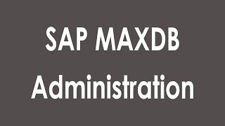 SAP MAXDB Administration