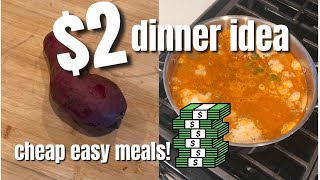 $2 DINNER IDEA Cheap Easy Meals! Extreme Budget Meals That Actually TASTE GOOD! Low Budget Meals