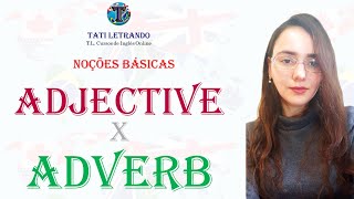 Adjetivos e Advérbios em Inglês: Entenda as Diferenças!