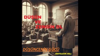 Düşün ve zengin ol | düşüncenin gücü | Napoleon Hill - Sesli kitap, hikaye, masal anlatımı