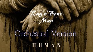 Rag'n'Bone Man - Human (Orchestral Version)