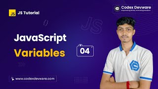 JavaScript Variables: Master the Basics in Bangla - Part 04 - Codex Devware