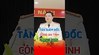 Tân Giám Đốc Công an Tỉnh Lạng Sơn Đại Tá Nguyễn Tiến Trung #vietnam #tintuc #news