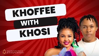 Khoffee With Khosi S1E8 Big Brother Mzansi housemate Lerato Modise and Young Papi