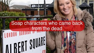 Soap characters who came back from the dead