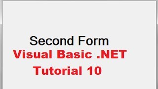 Visual Basic .NET Tutorial 10 - How To Open A Second Form using First Form in VB.NET