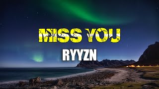 RYYZN - Miss You (LYRICS)