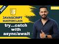Javascript tutorial in Hindi #86 Try Catch with Async Await | Error Handling