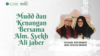 Abi Makki dan Kenangan Dengan Syekh Ali Jaber