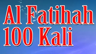 Al Fatihah 100 Kali Suara Ustadz Hanan Attaki