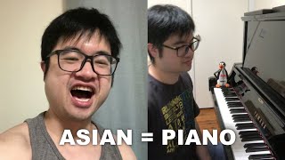 "You're Asian, Of Course You Know How To Play The Piano"