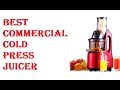 Best Commercial Cold Press Juicer 2021