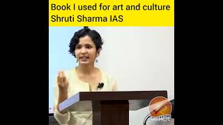 Book I used for art and culture Shruti Sharma IAS #upsc #ips #ias #ifs #lbsnaa #irs #iasmotivation