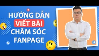 Hướng dẫn đăng bài viết, chăm sóc fanpage Facebook hàng ngày