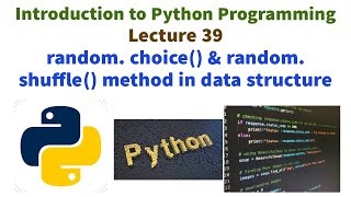 random choice and random method in data structure| Introduction to Python programming|choice shuffle