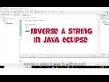 how to reverse a string in java eclipse | how to invert a string in java in eclipse