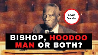 Dark Secrets: Bishop CH Mason, COGIC and “Witchcraft” in the Black Church | Episode 1