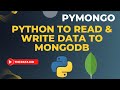 Python Read & Write data to MongoDB | Pymongo | MongoDB