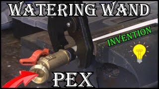 Custom Watering Wand  - Pex Line DIY Easy - How To Water Plants Properly