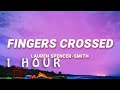 [ 1 HOUR ] Lauren Spencer Smith - Fingers Crossed (Lyrics)