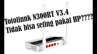 Totolink N300RT v3.4 Hanya Bisa Mode AP APA IYA????