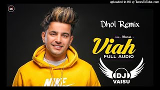 VIAH Dhol Remix  Jass Manak Ft Dj Sahil Raj Beats Remix Songs 2021 Dj Mix
